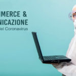 ecommerce e comunicazione ai tempi del coronavirus